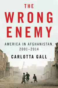 The Wrong Enemy - Carlotta Gall